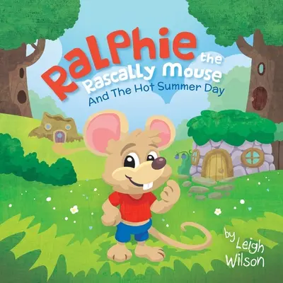 Ralphie, nezbedná myška: A horúci letný deň - Ralphie the Rascally Mouse: And The Hot Summer Day