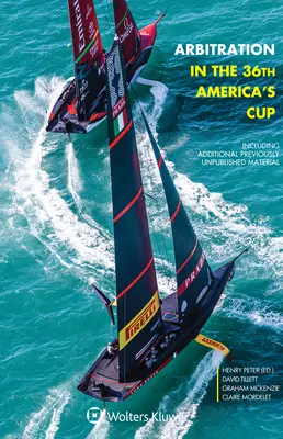 Arbitráž v 36. ročníku Amerického pohára: Vrátane ďalších predtým nepublikovaných materiálov - Arbitration in the 36th America's Cup: Including Additional Previously Unpublished Material