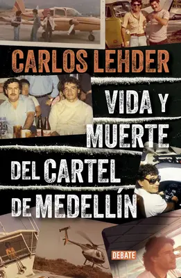 Vida Y Muerte del Cartel de Medelln / Život a smrť medellínskeho kartelu - Vida Y Muerte del Cartel de Medelln / Life and Death of the Medellin Cartel
