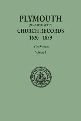 Plymouth Church Records, 1620-1859 [Massachusetts]. v dvoch zväzkoch. I. zväzok - Plymouth Church Records, 1620-1859 [Massachusetts]. in Two Volumes. Volume I