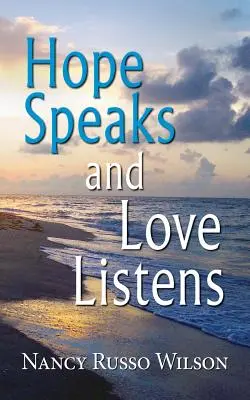 Nádej hovorí a láska počúva - Hope Speaks and Love Listens