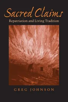 Posvätné tvrdenia: Repatriácia a živá tradícia - Sacred Claims: Repatriation and Living Tradition