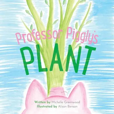 Rastlina profesora Pigglyho - Professor Piggly's Plant