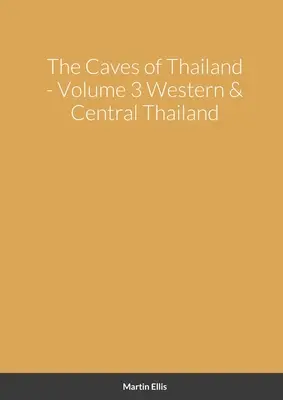 Jaskyne západného a stredného Thajska - The Caves of Western & Central Thailand