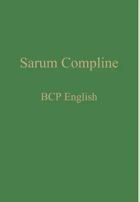 Sarum Compline: Komplica: BCP anglicky - Sarum Compline: BCP English