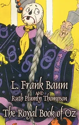 Kráľovská kniha krajiny Oz by L. Frank Baum, Fantastika, Fantasy, Rozprávky, Ľudové rozprávky, Legendy a mytológia - The Royal Book of Oz by L. Frank Baum, Fiction, Fantasy, Fairy Tales, Folk Tales, Legends & Mythology