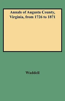 Letopisy okresu Augusta vo Virgínii od roku 1726 do roku 1871 - Annals of Augusta County, Virginia, from 1726 to 1871