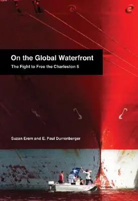Na globálnom nábreží: Boj za oslobodenie Charlestonu 5 - On the Global Waterfront: The Fight to Free the Charleston 5
