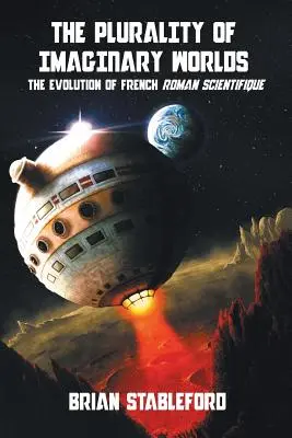Pluralita imaginárnych svetov: vývoj francúzskeho románu Scientifique - The Plurality of Imaginary Worlds: The Evolution of French Roman Scientifique
