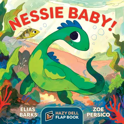 Nessie Baby!: Hazy Dell Flap Book - Nessie Baby!: A Hazy Dell Flap Book