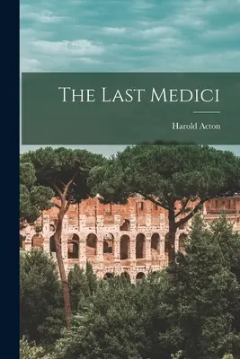 Poslední Mediciovci - The Last Medici