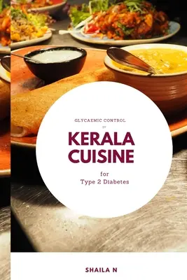 Kontrola glykémie pomocou keralskej kuchyne pri cukrovke 2. typu - Glycaemic Control by Kerala Cuisine for Type 2 Diabetes