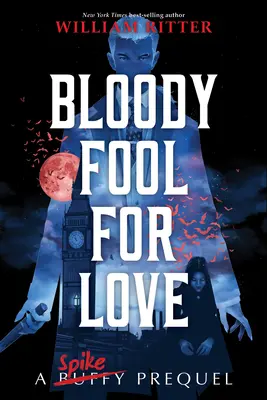Krvavý blázon z lásky: Prequel o Spikeovi - Bloody Fool for Love: A Spike Prequel