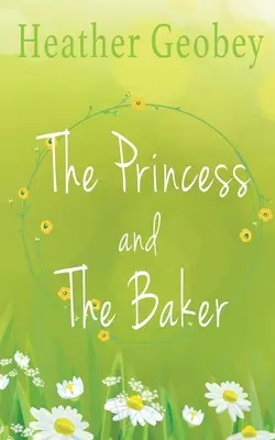 Princezná a pekár - The Princess And The Baker