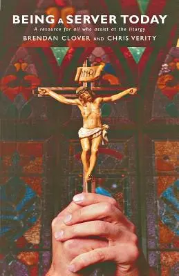 Byť servírkou dnes: Príručka pre všetkých, ktorí pomáhajú pri liturgii - Being a Server Today: A Resource for All Who Assist at the Liturgy