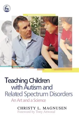 Vyučovanie detí s autizmom a príbuznými poruchami spektra - umenie a veda - Teaching Children with Autism and Related Spectrum Disorders - An Art and a Science