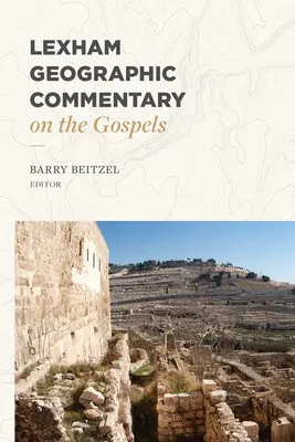 Lexhamov geografický komentár k evanjeliám - Lexham Geographic Commentary on the Gospels