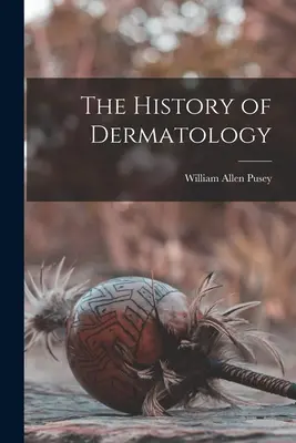 Dejiny dermatológie - The History of Dermatology
