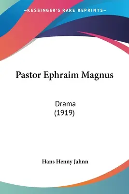Pastor Ephraim Magnus: Dráma (1919) - Pastor Ephraim Magnus: Drama (1919)