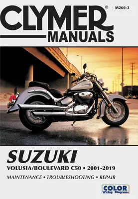 Suzuki Volusia/Boulevard C50 (2001-2019) Clymer Opravy Príručka: Údržba * Odstraňovanie porúch * Oprava - Suzuki Volusia/Boulevard C50 (2001-2019) Clymer Repair Manual: Maintenance * Troubleshooting * Repair