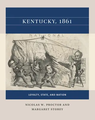 Kentucky, 1861: 1818: lojalita, štát a národ - Kentucky, 1861: Loyalty, State, and Nation
