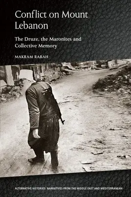 Konflikt na Libanonskej hore: Drúzovia, maroniti a kolektívna pamäť - Conflict on Mount Lebanon: The Druze, the Maronites and Collective Memory