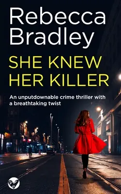 ONA VEDELA SVOJU KĽÚČOVKU neprehliadnuteľný kriminálny triler s dychberúcim zvratom - SHE KNEW HER KILELR an unputdownable crime thriller with a breathtaking twist