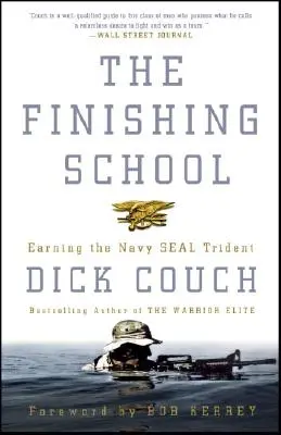 Dokončovacia škola: Získanie trojzubca Navy Seal - The Finishing School: Earning the Navy Seal Trident