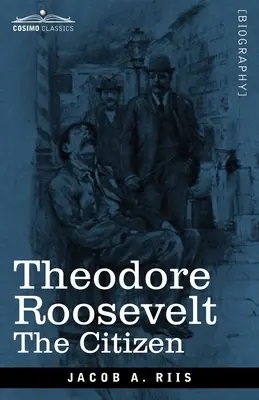 Theodore Roosevelt: Občan - Theodore Roosevelt: The Citizen