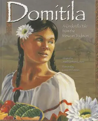 Domitila: Príbeh o Popoluške z mexickej tradície - Domitila: A Cinderella Tale from the Mexican Tradition