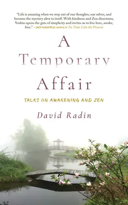 A Temporary Affair: Rozhovory o prebudení a zene - A Temporary Affair: Talks on Awakening and Zen