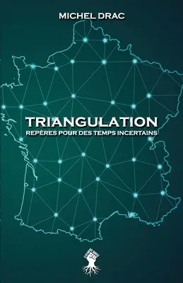 Triangulácia - Repres pour des temps incertains: Nouvelle dition - Triangulation - Repres pour des temps incertains: Nouvelle dition