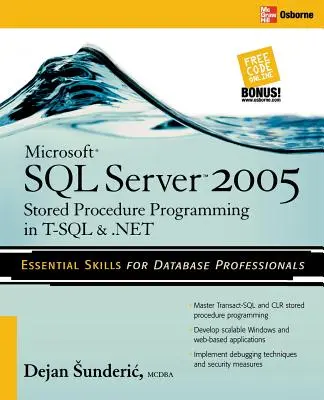 Programovanie ukladaných procedúr Microsoft SQL Server 2005 v jazyku T-SQL a .net - Microsoft SQL Server 2005 Stored Procedure Programming in T-SQL & .Net