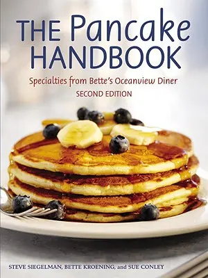 Príručka o palacinkách: Špeciality z Bette's Oceanview Diner [kuchárska kniha] - The Pancake Handbook: Specialties from Bette's Oceanview Diner [A Cookbook]
