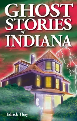 Príbehy duchov z Indiany - Ghost Stories of Indiana