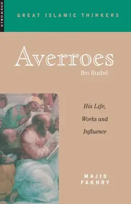 Averroes: jeho život, dielo a vplyv - Averroes: His Life, Works and Influence
