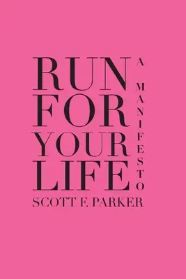Beh o život: Manifest - Run for Your Life: A Manifesto