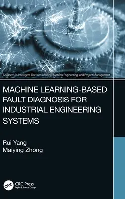 Diagnostika porúch priemyselných inžinierskych systémov založená na strojovom učení - Machine Learning-Based Fault Diagnosis for Industrial Engineering Systems