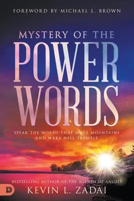 Tajomstvo mocných slov: Vyslovte slová, ktoré hýbu horami a spôsobujú, že sa peklo chveje - Mystery of the Power Words: Speak the Words That Move Mountains and Make Hell Tremble