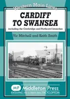 Cardiff do Swansea - vrátane odbočiek Cowbridge a Porthcawl - Cardiff to Swansea - Including the Cowbridge and Porthcawl Branches