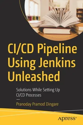 Potrubie CI/CD s použitím Jenkins Unleashed: Riešenia pri nastavovaní procesov CI/CD - CI/CD Pipeline Using Jenkins Unleashed: Solutions While Setting Up CI/CD Processes