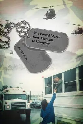 Nútený pochod z Vietnamu do Kentucky - The Forced March from Vietnam to Kentucky