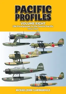 Plávajúce lietadlá v južnom Pacifiku: 1942-1944 - Ijn Floatplanes in the South Pacific: 1942-1944