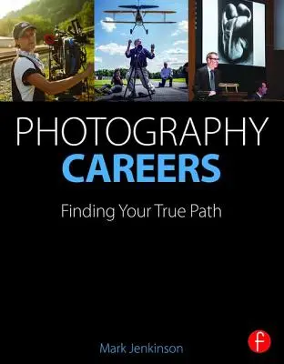 Kariéra fotografa: Nájsť svoju pravú cestu - Photography Careers: Finding Your True Path