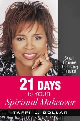 21 dní k vašej duchovnej premene: Malé zmeny, ktoré prinášajú výsledky! - 21 Days to Your Spiritual Makeover: Small Changes That Bring Results!
