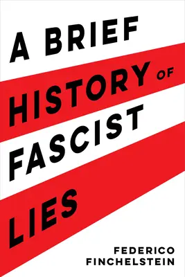 Stručné dejiny fašistických lží - A Brief History of Fascist Lies