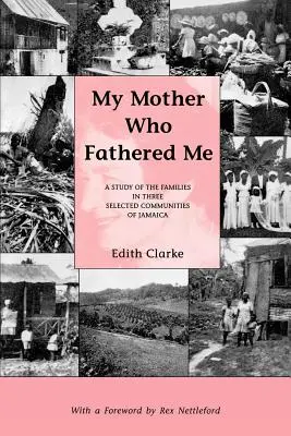 Moja matka, ktorá ma vychovala: Štúdia o rodinách v troch vybraných komunitách na Jamajke - My Mother Who Fathered Me: A Study of the Families in Three Selected Communities of Jamaica