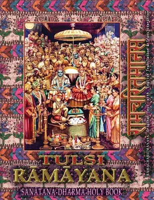 Tulsi Ramayana, Sanatana Dharma Holy Book: Ramčaritmanas s anglickým prekladom a transliteráciou (vydanie II) - Tulsi Ramayana, Sanatana Dharma Holy Book: Ramcharitmanas with English Translation & Transliteration (Edition II)