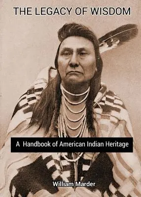 Odkaz múdrosti: Príručka o dedičstve amerických Indiánov - The Legacy of Wisdom: A Handbook of American Indian Heritage