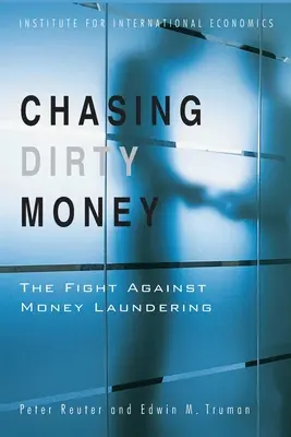 Honba za špinavými peniazmi: Boj proti praniu špinavých peňazí - Chasing Dirty Money: The Fight Against Money Laundering
